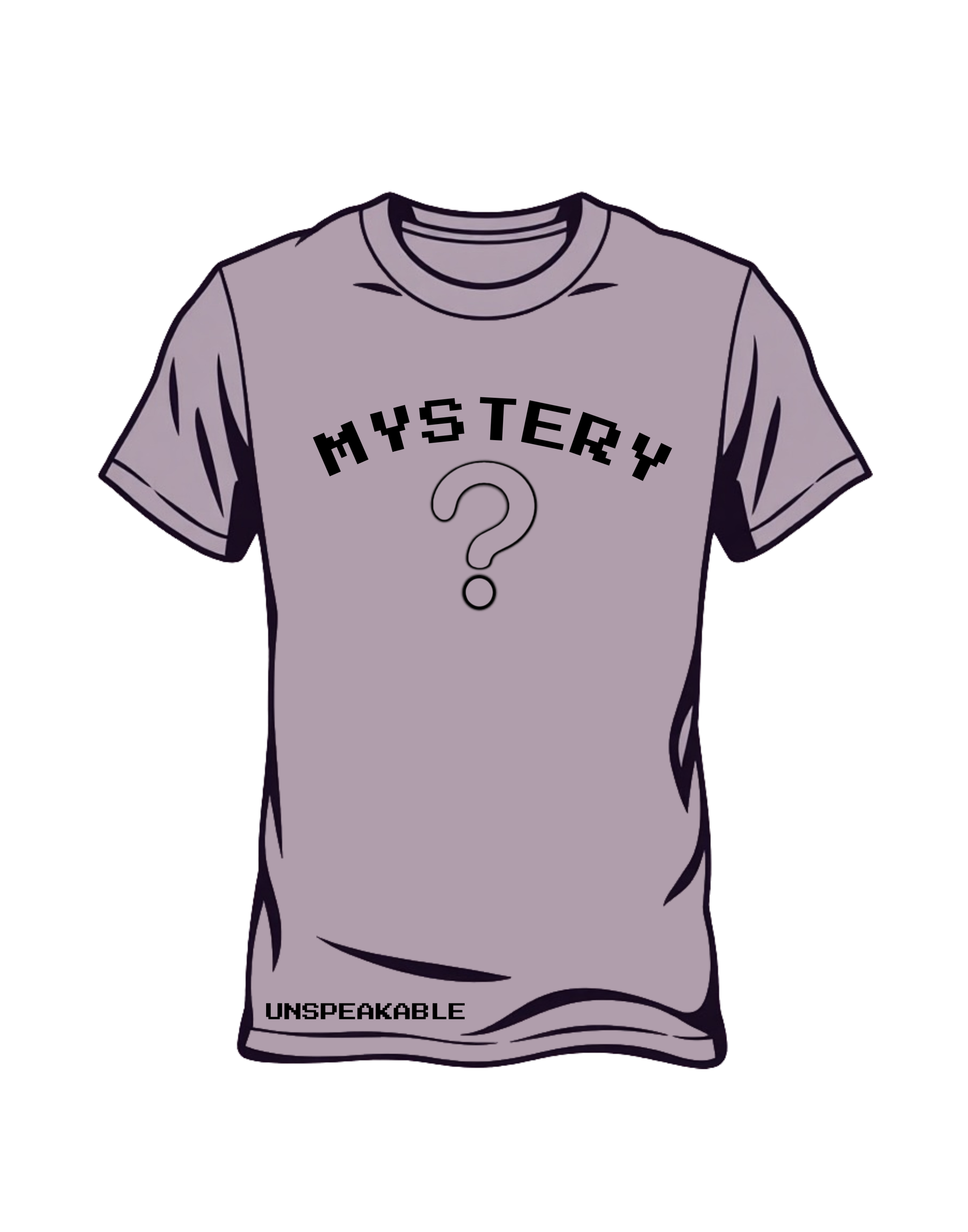 MYSTERY SHIRT - Unspeakable